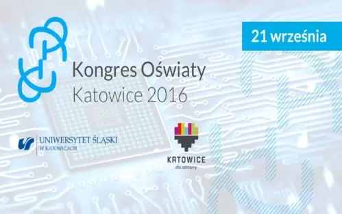 Kongres Oświaty 2016 na Uniwersytecie Śląskim w Katowicach 