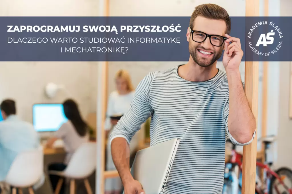 Zaprogramuj swoją przyszłość – sprawdź, dlaczego informatyka i mechatronika to świetny wybór studiów 