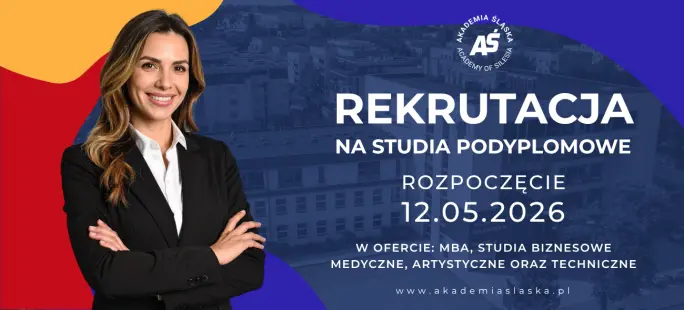 Rekrutacja na studia podyplomowe oraz MBA w Akademii Śląskiej rozpoczyna się 12 maja 2026!